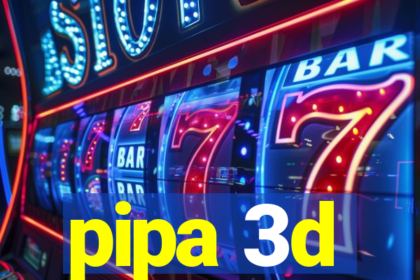 pipa 3d